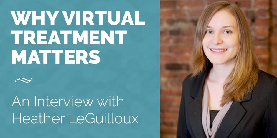interview advertisement about why virtual treatment matters